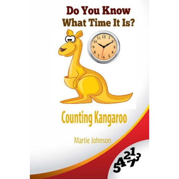 Counting Kangaroo: Counting Kangaroo : Do You Know What Time It Is? (Series #1) (Paperback)