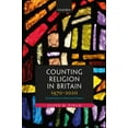 thumbnail image 1 of Counting Religion in Britain, 1970-2020: Secularization in Statistical Context, (Hardcover), 1 of 1