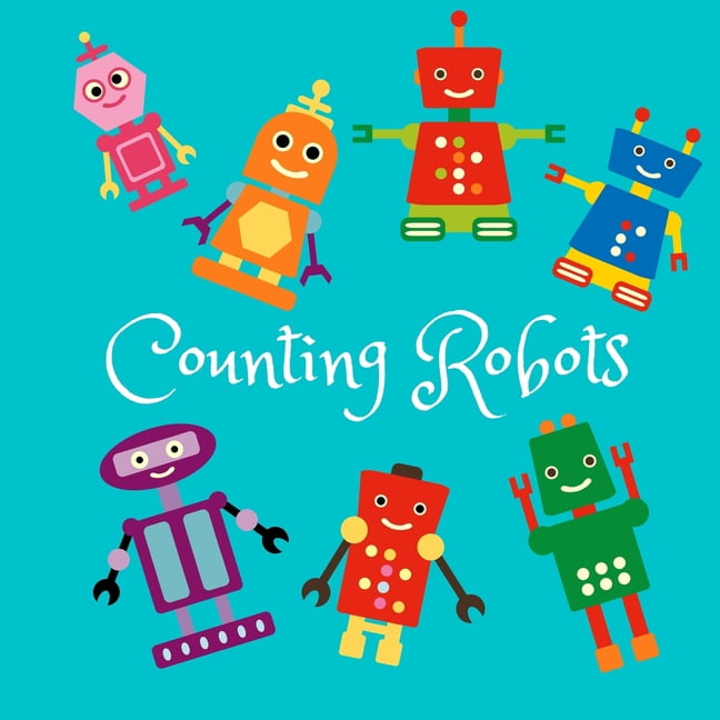 Counting Robots: A Fun Full Color Picture Puzzle Book for 2-6 Year Olds, (Paperback)