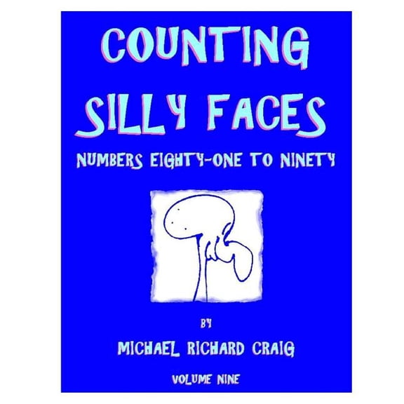 Counting Silly Faces Ten Volume Series: Counting Numbers 1-100: Counting Silly Faces: Numbers Eighty-One to Ninety (Paperback)
