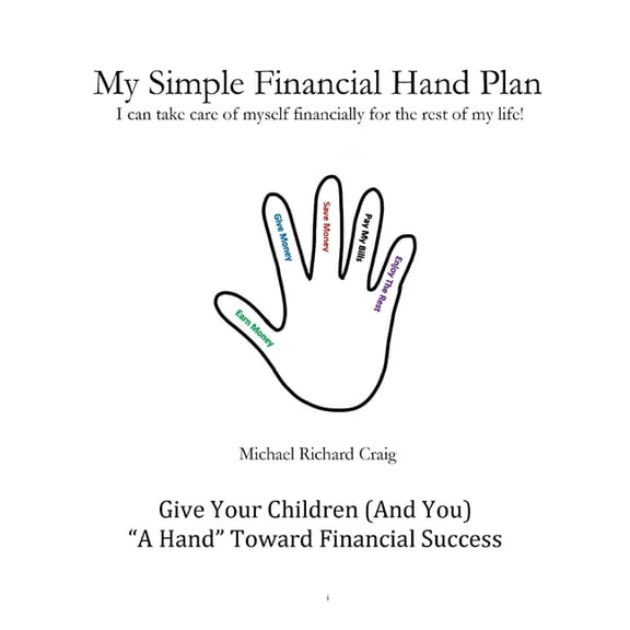 Counting Silly Faces Ten Volume Series: My Simple Financial Hand Plan: Give Your Children (And You) "A Hand" Toward Financial Success, (Paperback)