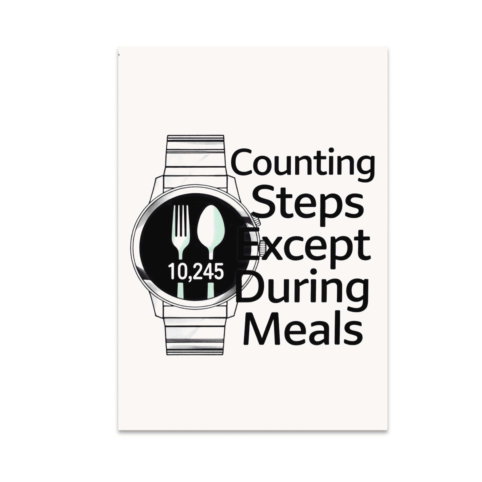 Counting Steps Except During Meals - Fitness Humor Enthusiast - 13x19 ...