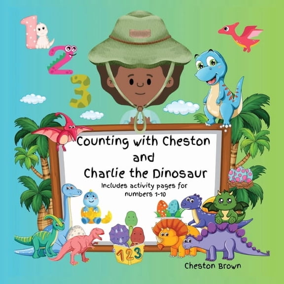 Counting with Cheston and Charlie the Dinosaur, (Paperback)