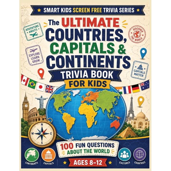 Countries, Capitals & Continents Trivia Book for Kids: Fun Questions About Countries, Capital Cities, Continents, Flags,, (Paperback)