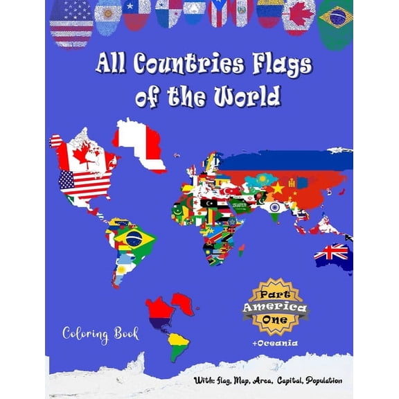 All Countries Flags of the World Coloring Book: Part One America + oceania: Continent Book for Kids with Flags, Maps, Ca, (Paperback)