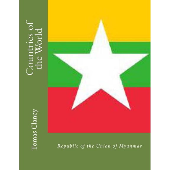 Countries of the World: Republic of the Union of Myanmar