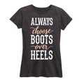 thumbnail image 1 of Country Casuals - Always Choose Boots Over Heels - Women's Short Sleeve Graphic T-Shirt, 1 of 5