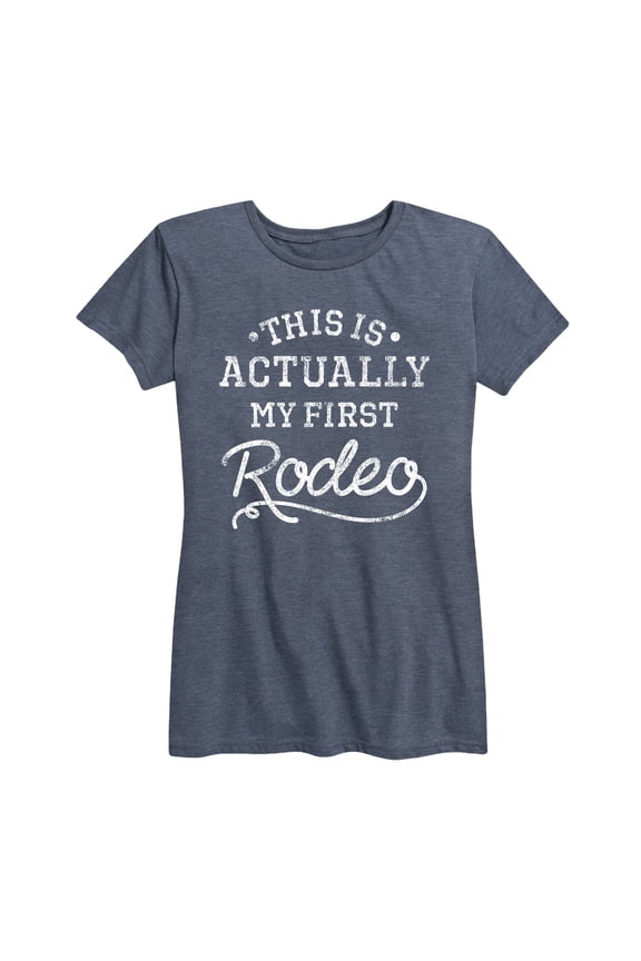 - This Is Actually My First Rodeo - Women's Short Sleeve Graphic T-Shirt