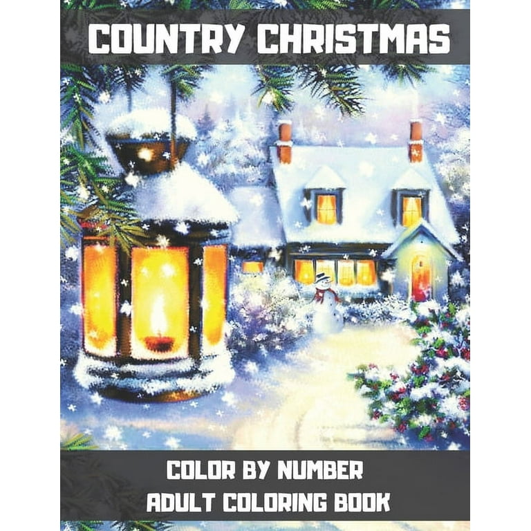 Country Christmas Color By Number Adult Coloring Book: Christmas
