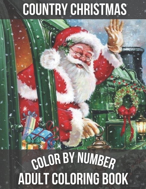 Country Christmas Color By Number Adult Coloring Book: Christmas