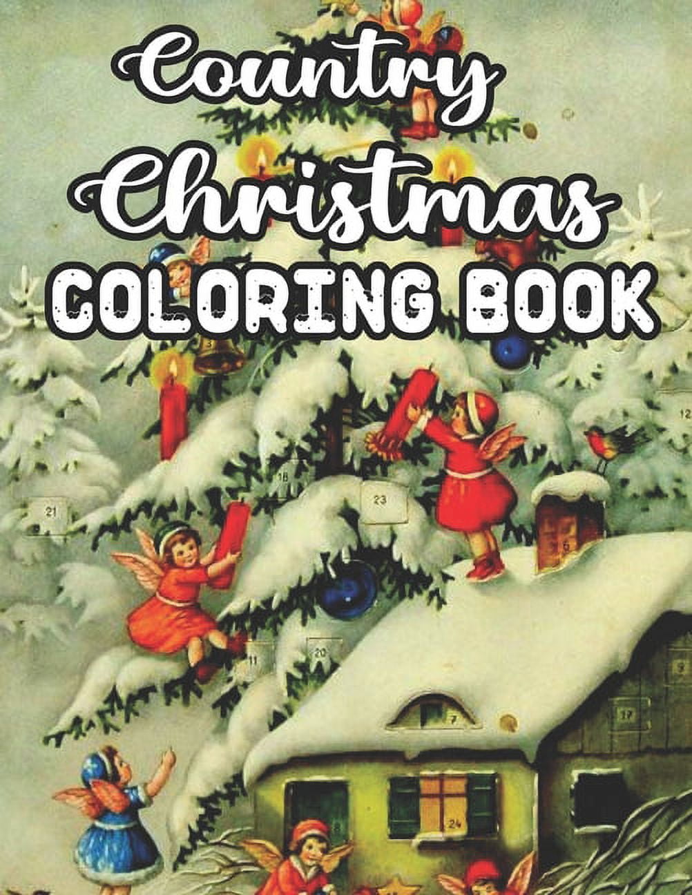Country Christmas Coloring Book: An Adult Coloring Book Featuring Festive And Easy Beautiful Christmas Scenes in the Cou, (Paperback)