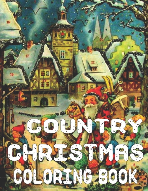 Country Christmas Coloring Book An Adult Coloring Book with Fun, Easy