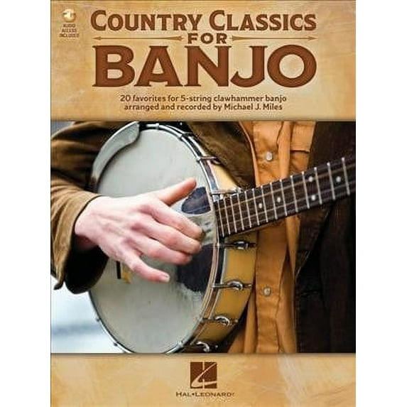 Country Classics for Banjo: 20 Favorites for 5-String Clawhammer Banjo with Online Audio Demos (Paperback) by Michael J Miles