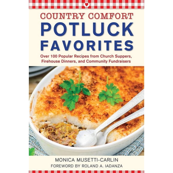 Pre-Owned Country Comfort: Potluck Favorites: Country Comfort : Over 100 Popular Recipes from Church Suppers, Firehouse Dinners, and Community Fundraisers (Series #8) (Paperback)