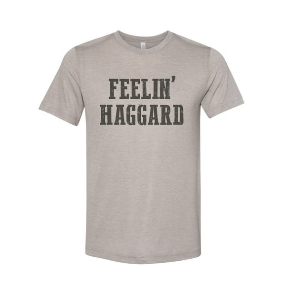 "Country Concert Shirt, Feelin' Haggard, Unisex, Country Music Tee, Soft Bella Canvas, Sublimation, Country Music Lover, Haggard, Wayland, Heather Stone, 2XL"