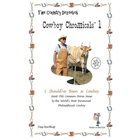 Country Dezeebob Cowboy Chromicals: Country Dezeebob Cowboy Chromicals 1: I Should've Been A Cowboy in Black + White (Paperback)