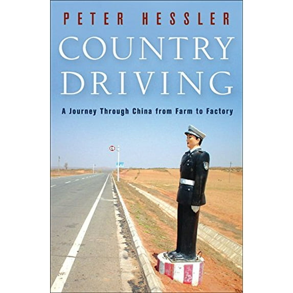 Pre-Owned Country Driving: A Journey Through China from Farm to Factory (Hardcover) 0061804096 9780061804090
