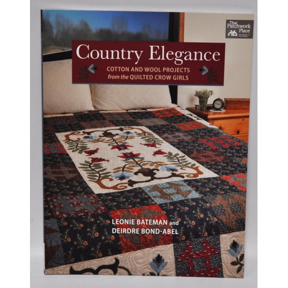 Country Elegance Cotton and Wool Projects from the Quilted Crow Girls
