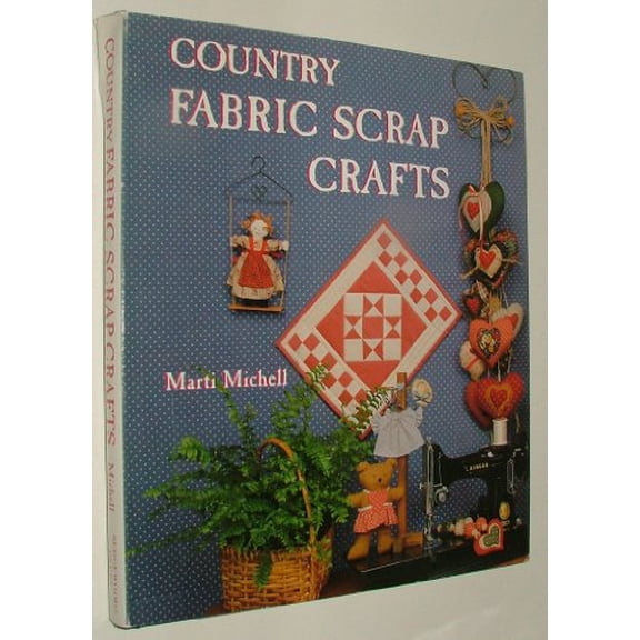 Pre-Owned Country Fabric Scrap Crafts (Hardcover) 0696023296 9780696023293