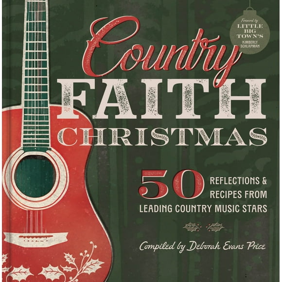 Country Faith Christmas: 50 Reflections & Recipes from Leading Country Music Stars  (Hardcover)