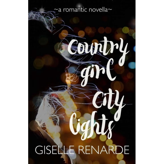 Country Girl, City Lights : A Romantic Novella (Paperback)