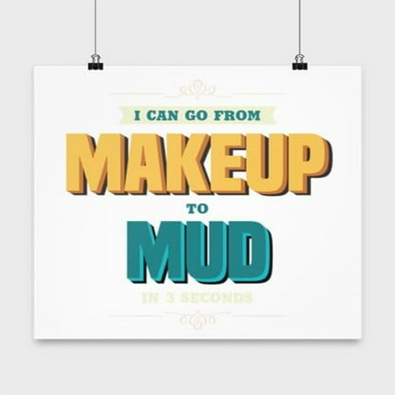 Country Girl Poster, From Makeup To Mud In 3 Seconds, Southern Wall Art Gift, White 13x13in Poster