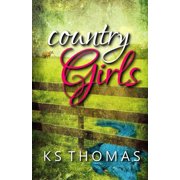 Country Girls Paperback 1522756469 9781522756460 K.S. Thomas