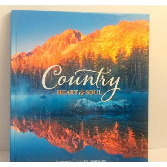 Pre-Owned Country Heart & Soul - 25 Years of Country Magazine (Hardcover) 1617650609 9781617650604