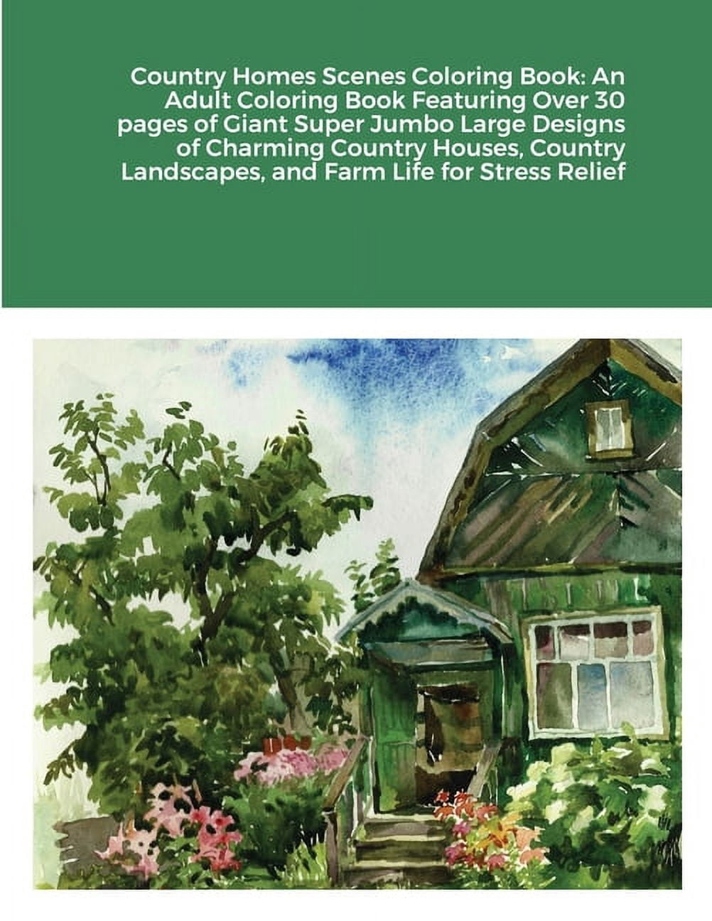 Country Homes Scenes Coloring Book: An Adult Coloring Book Featuring ...