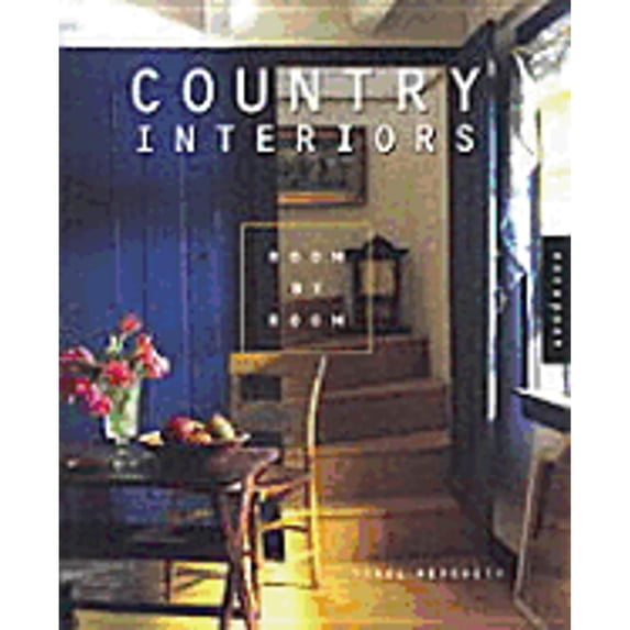 Pre-Owned Country Interiors: Room by Room (Paperback) 156496700X 9781564967008