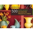 thumbnail image 1 of Pre-Owned Country Living 500 Quick & Easy Decorating Projects & Ideas (Hardcover) 1588166066 9781588166067, 1 of 1