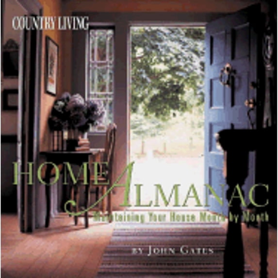 Pre-Owned Country Living Home Almanac: Maintaining Your House Month By Month, 9781588164810, 1588164810, Hardcover,