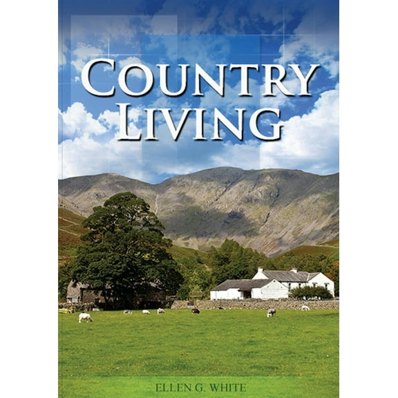 Country Living: (Studying God's Plan, how to prepare for Last Days Events, God's Judgements and quick understa, (Paperback)