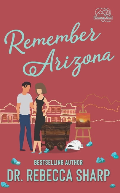 Country Love Collection Remember Arizona: A Second Chance Romance, (Paperback)