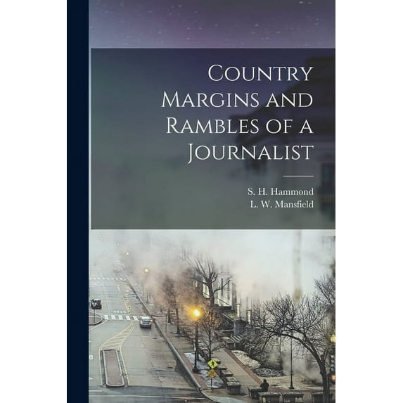 Country Margins and Rambles of a Journalist (Paperback)