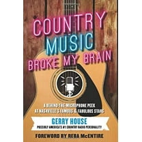 Pre-Owned Country Music Broke My Brain: A Behind-The-Microphone Peek at Nashvillea's Famous and Fabulous Stars (Hardcover) 1939529905 9781939529909