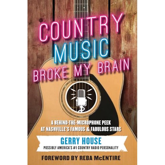 Pre-Owned Country Music Broke My Brain: A Behind-The-Microphone Peek at Nashvillea's Famous and Fabulous Stars (Hardcover) 1939529905 9781939529909