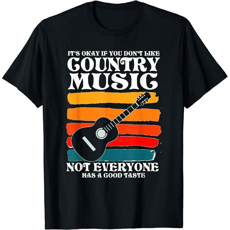 I Love Country Music Shirt - Country Music Tee Shirts Funny I Love Country Music Shirt - Country Music Tee Shirts Funny