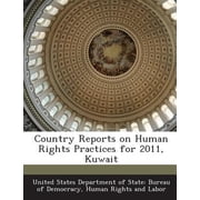 Country Reports on Human Rights Practices for 2011, Kuwait Paperback