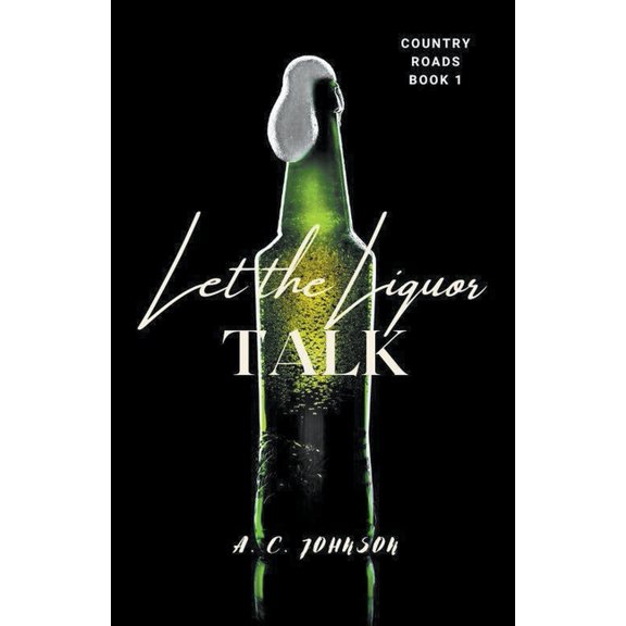 Country Roads Let the Liquor Talk, Book 1, (Paperback)