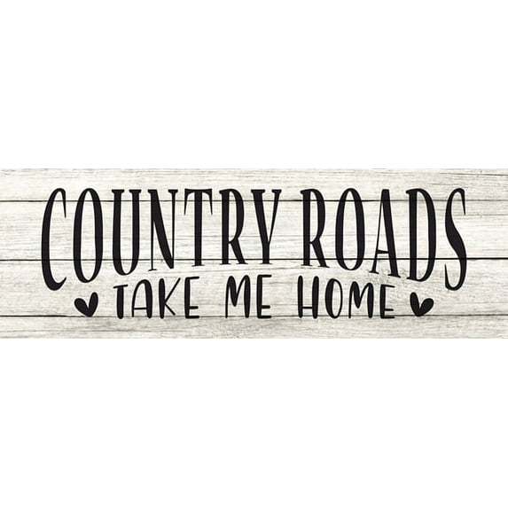 Country Roads Take Me Home Farmhouse Chic White Farmhouse Wood Sign Wall Décor Gift 6 x 18 Wood Sign B3-06180028181
