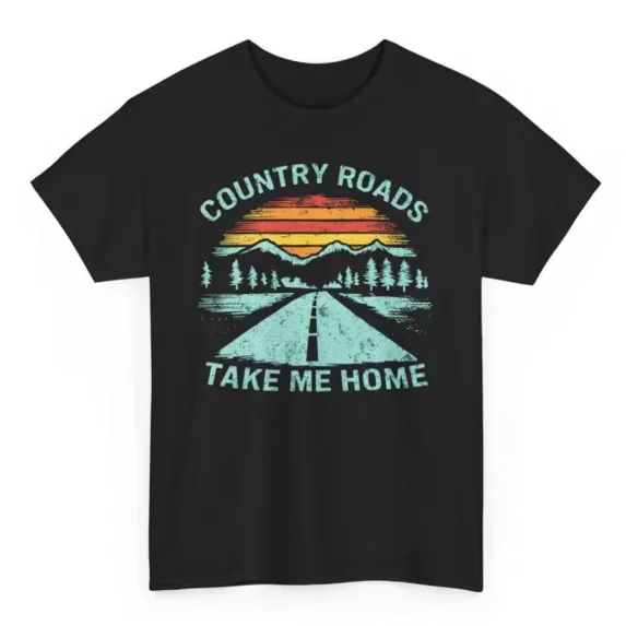 Country Roads Take Me Home Vintage T-Shirt - Retro Graphic Tee Unisex S-5XL Hot Trending Shirt, Vintage Birthday Gift