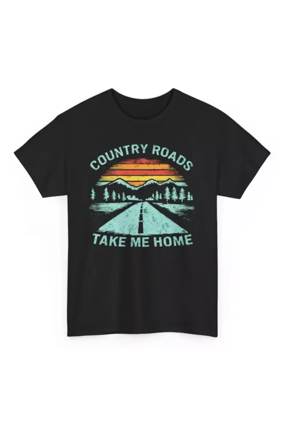 Country Roads Take Me Home Vintage T-Shirt - Retro Graphic Tee Unisex S-5XL Hot Trending Shirt, Vintage Birthday Gift