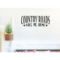 Country Roads Take Me: Wall Decal for Home Decor - Matte Vinyl Wall Decal Sayings for Wall Decor - Die-Cut Vinyl Wall Art - Quotes Wall Decor for Living Room, Kitchen - 23x9- Inch, Black