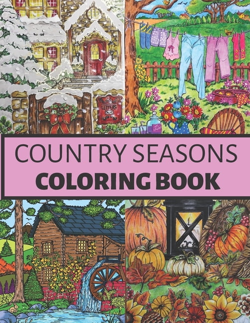 Country Seasons Coloring Book: Coloring Book for Adults of Country Life ...