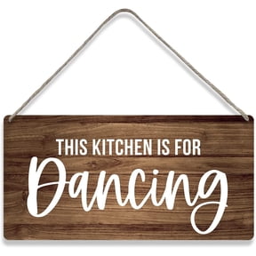 Country Style This Kitchen is for Dancing Wall Decor Wooden Signs Rustic Funny Hanging Wall Plaque Sign Home Decor Present 10x5 Inch