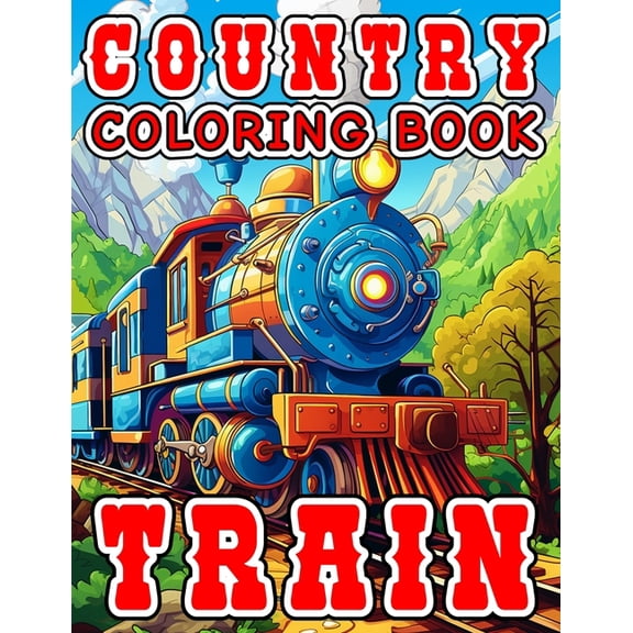 Country-Themed to Color Country Coloring Book - Train: Countryside Railroads Scenery Rural Landscape Bold & Easy Large Print for Young Adult, Book 4, (Paperback)