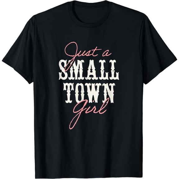 Country Western Cowgirl Just A Small Town Girl T-Shirt