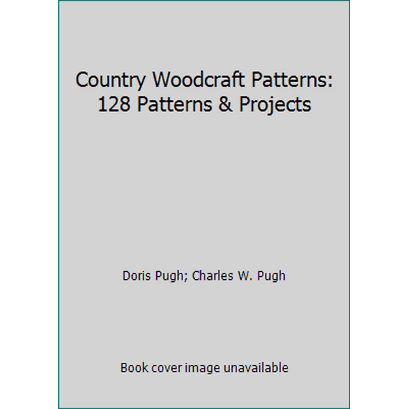 Pre-Owned Country Woodcraft Patterns: 128 Patterns & Projects (Paperback) 0806973609 9780806973609