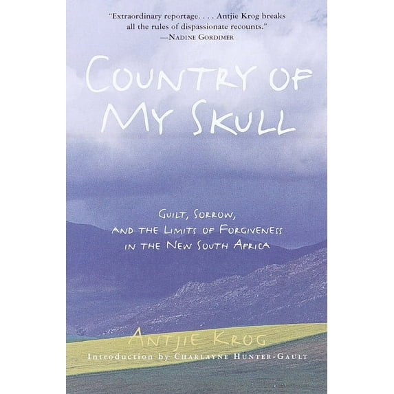 Country of My Skull: Guilt, Sorrow, and the Limits of Forgiveness in the New South Africa, (Paperback)